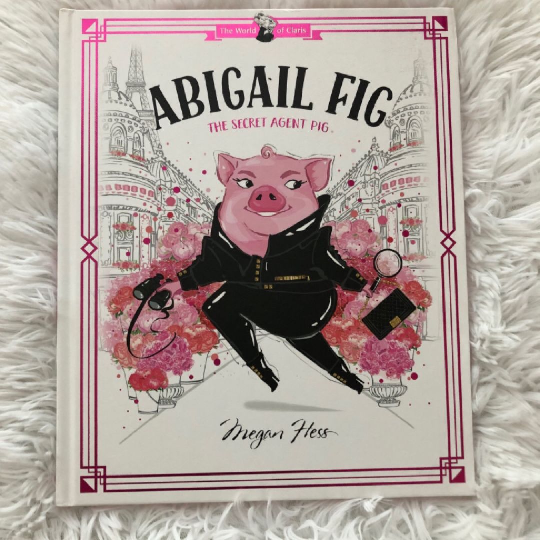 Abigail Fig: the Secret Agent Pig