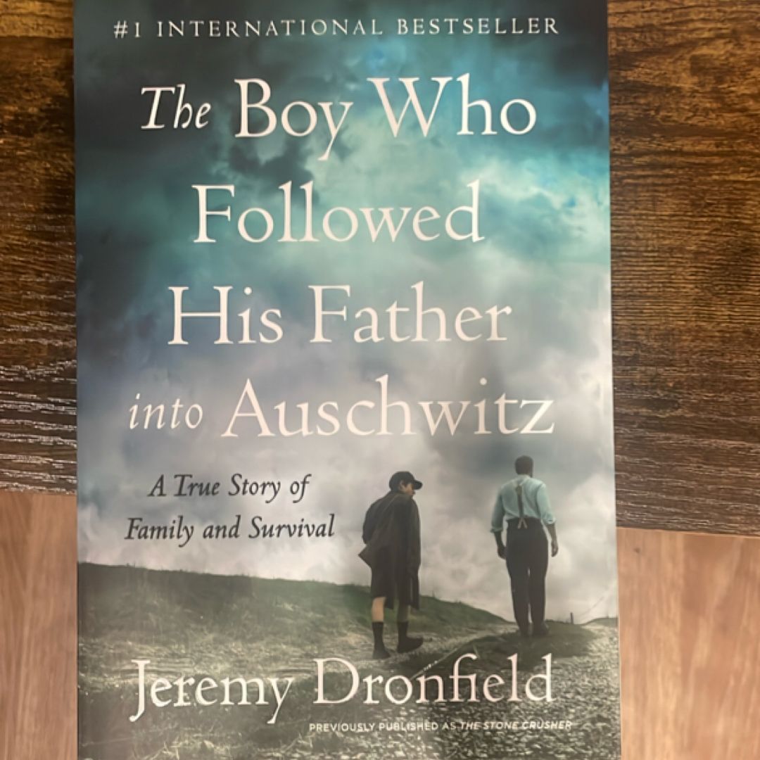 The Boy Who Followed His Father into Auschwitz