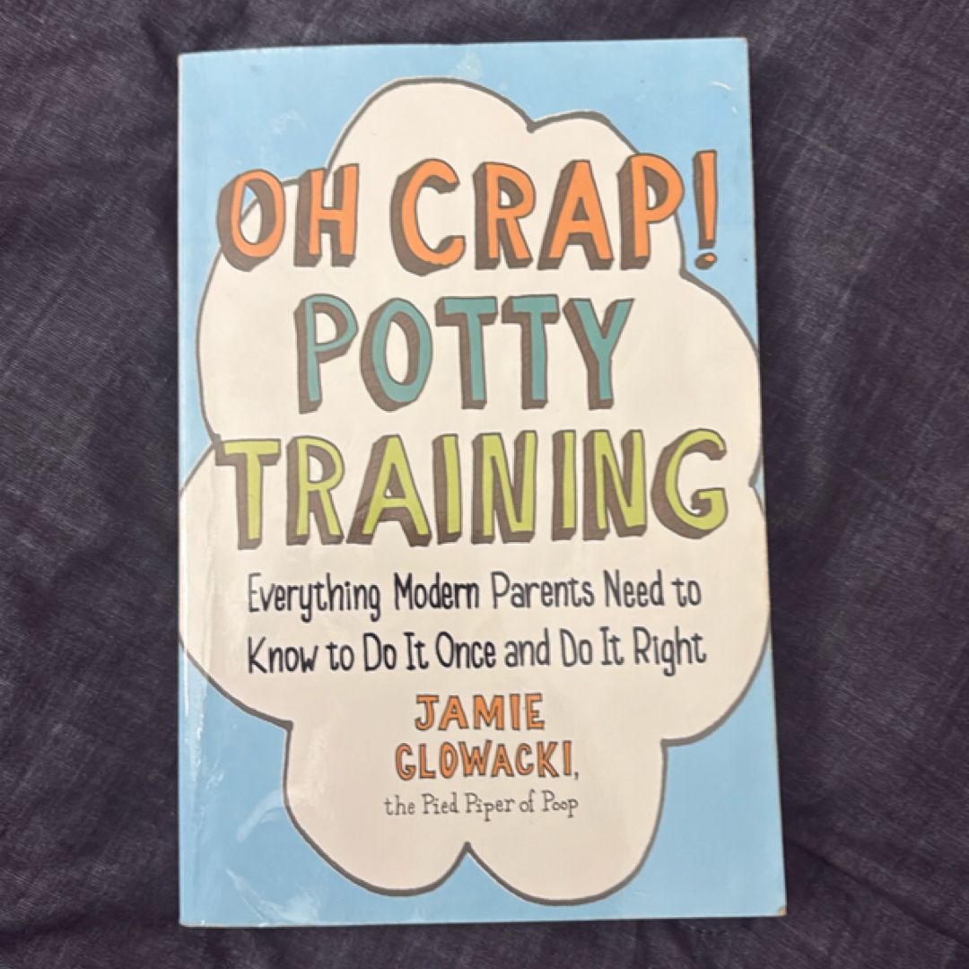 Oh Crap! Potty Training