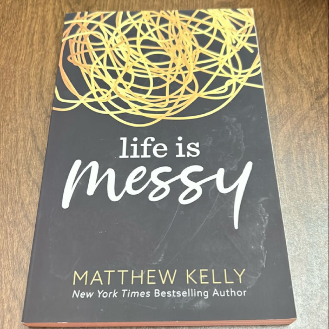Life Is Messy