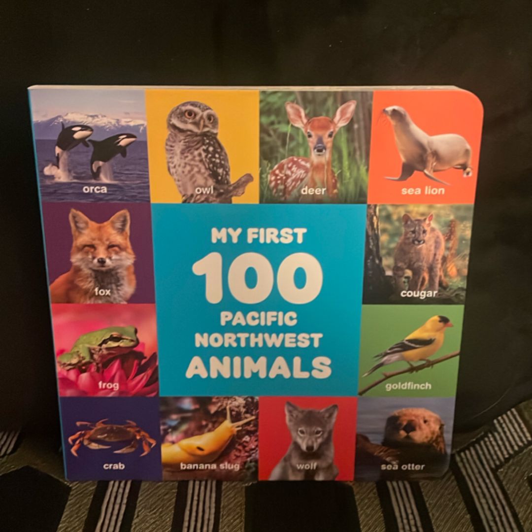 My First 100 Pacific Northwest Animals