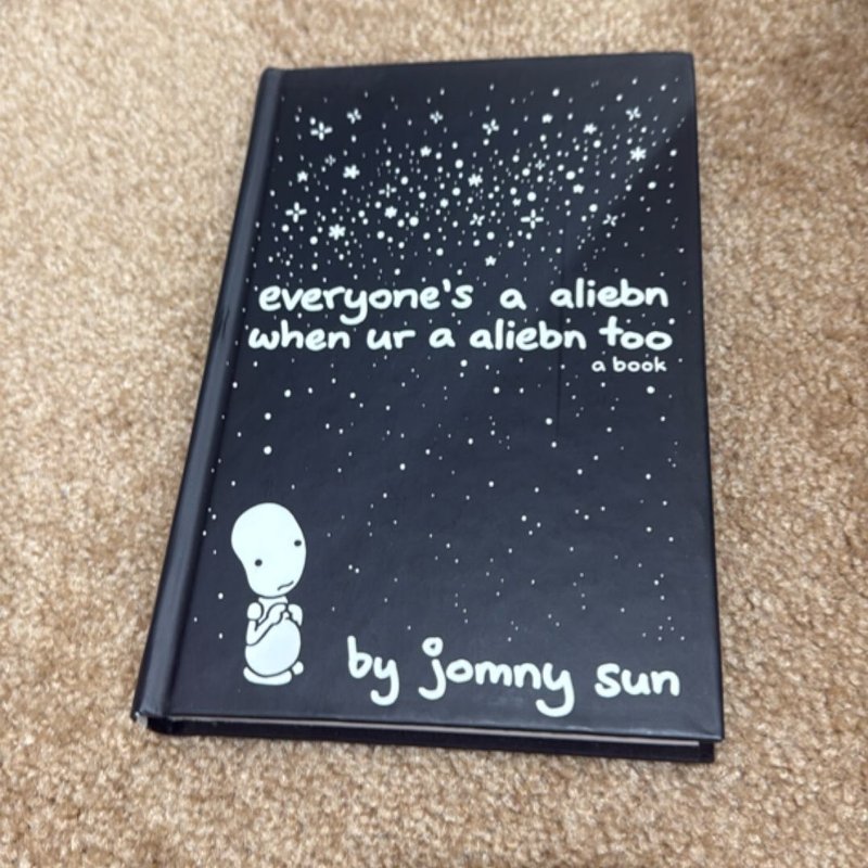 Everyone's a Aliebn When Ur a Aliebn Too