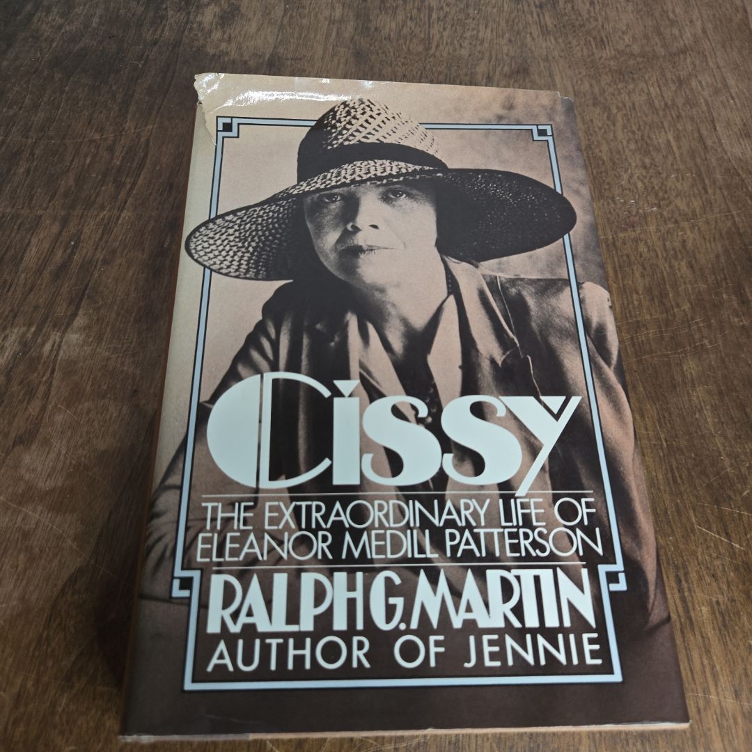 Cissy the Extraordinary Life of Eleanor Medill Patterson