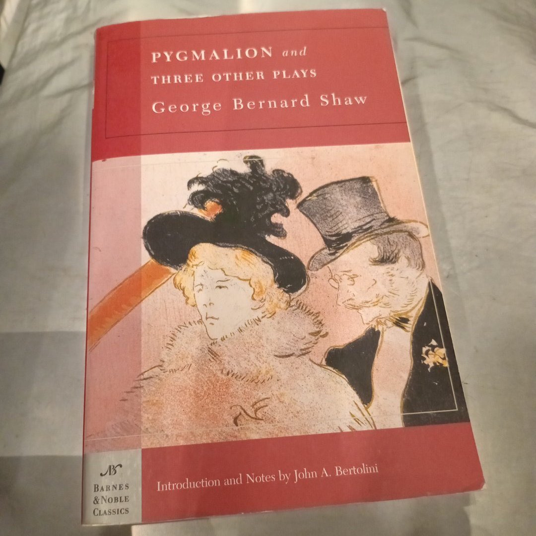 Pygmalion and Three Other Plays