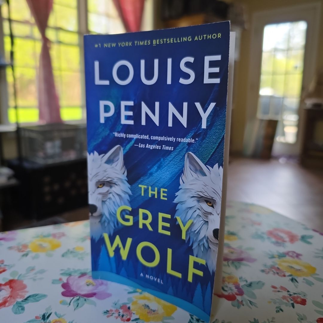 *First St Martin's PB Edition, First Printing* The Grey Wolf <Chief Inspector Gamache, Book 19 of 21>
