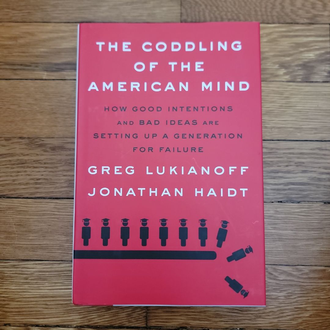 The Coddling of the American Mind