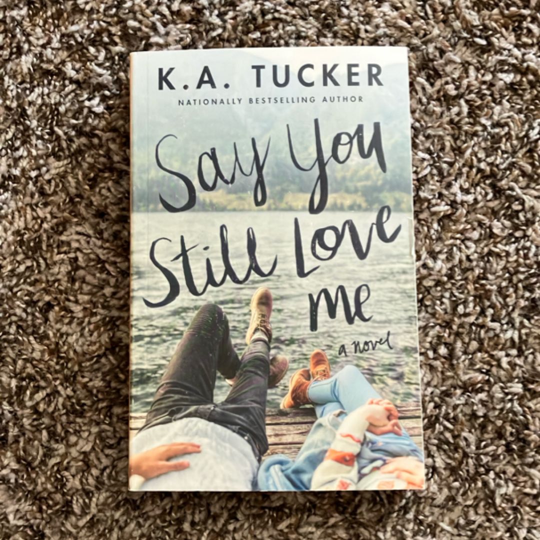 Say You Still Love Me