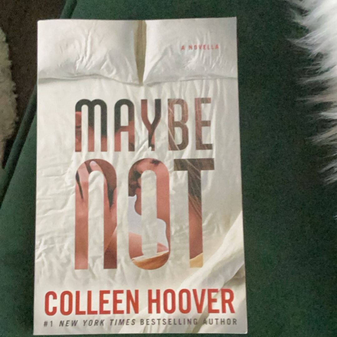 Maybe Not