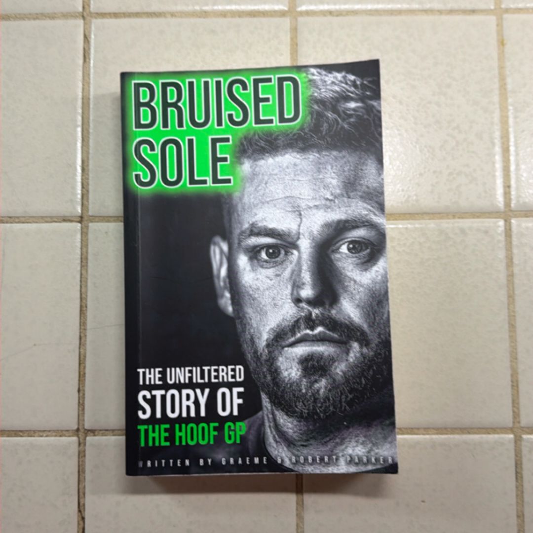 Bruised Sole The Unfiltered Story of the Hoof GP