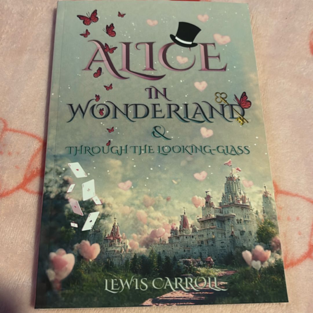 Alice in Wonderland and Through the Looking Glass