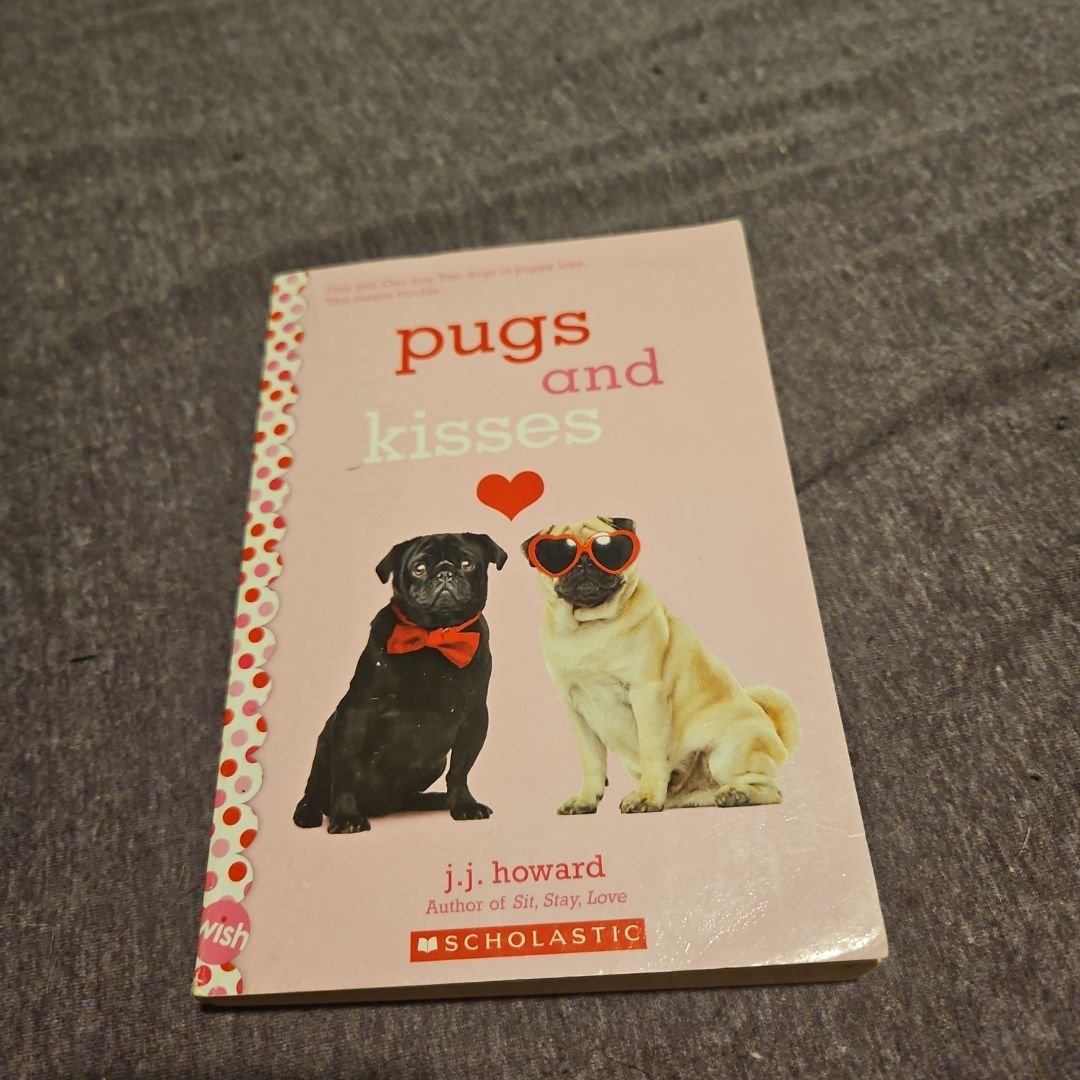 Pugs and Kisses: a Wish Novel