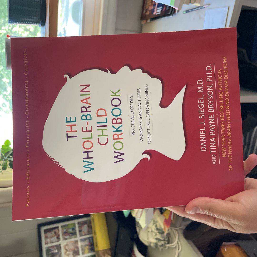 The Whole-Brain Child Workbook