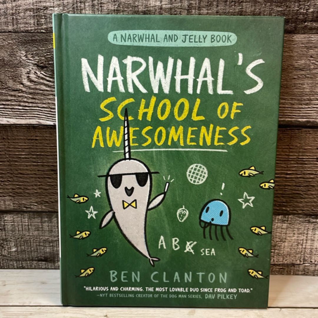 Narwhal's School of Awesomeness (a Narwhal and Jelly Book #6)
