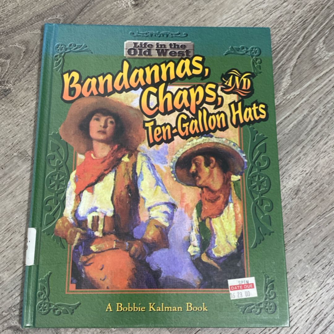 Bandanas, Chaps and Ten-Gallon Hats
