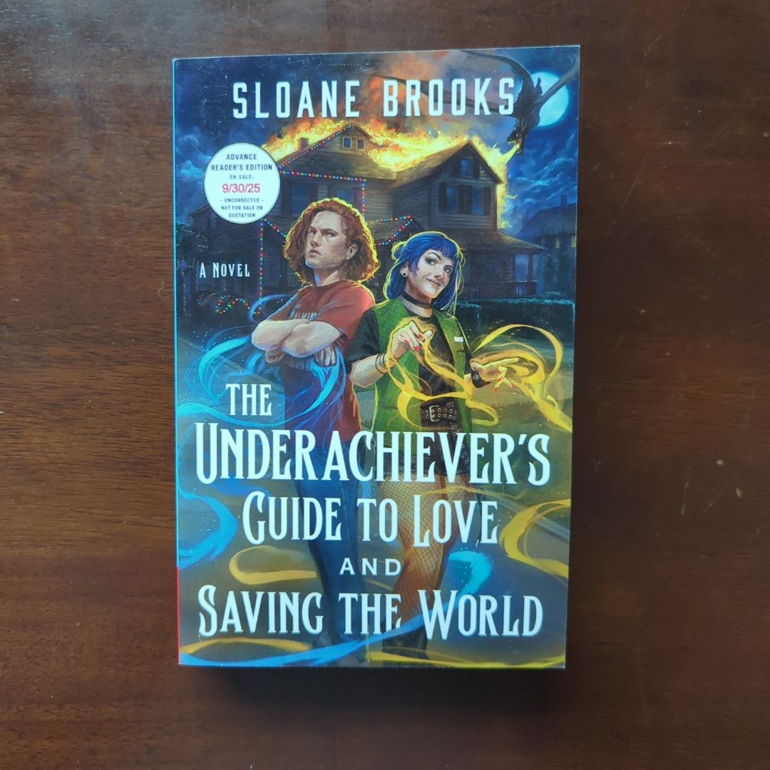 The Underachievers Guide to Love and Saving the World-ARC
