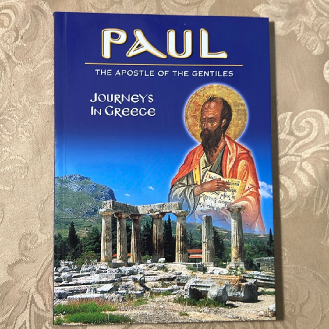 Paul, the Apostle of the Gentiles Journeys in Greece