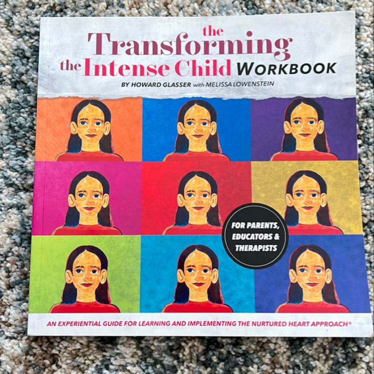 Transforming the Intense Child Workbook by Howard Glasser, Melissa ...