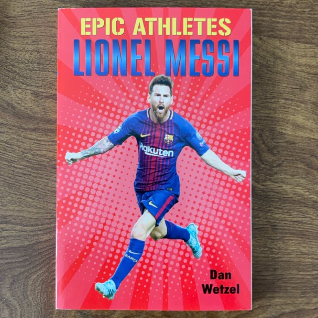 Epic Athletes: Lionel Messi