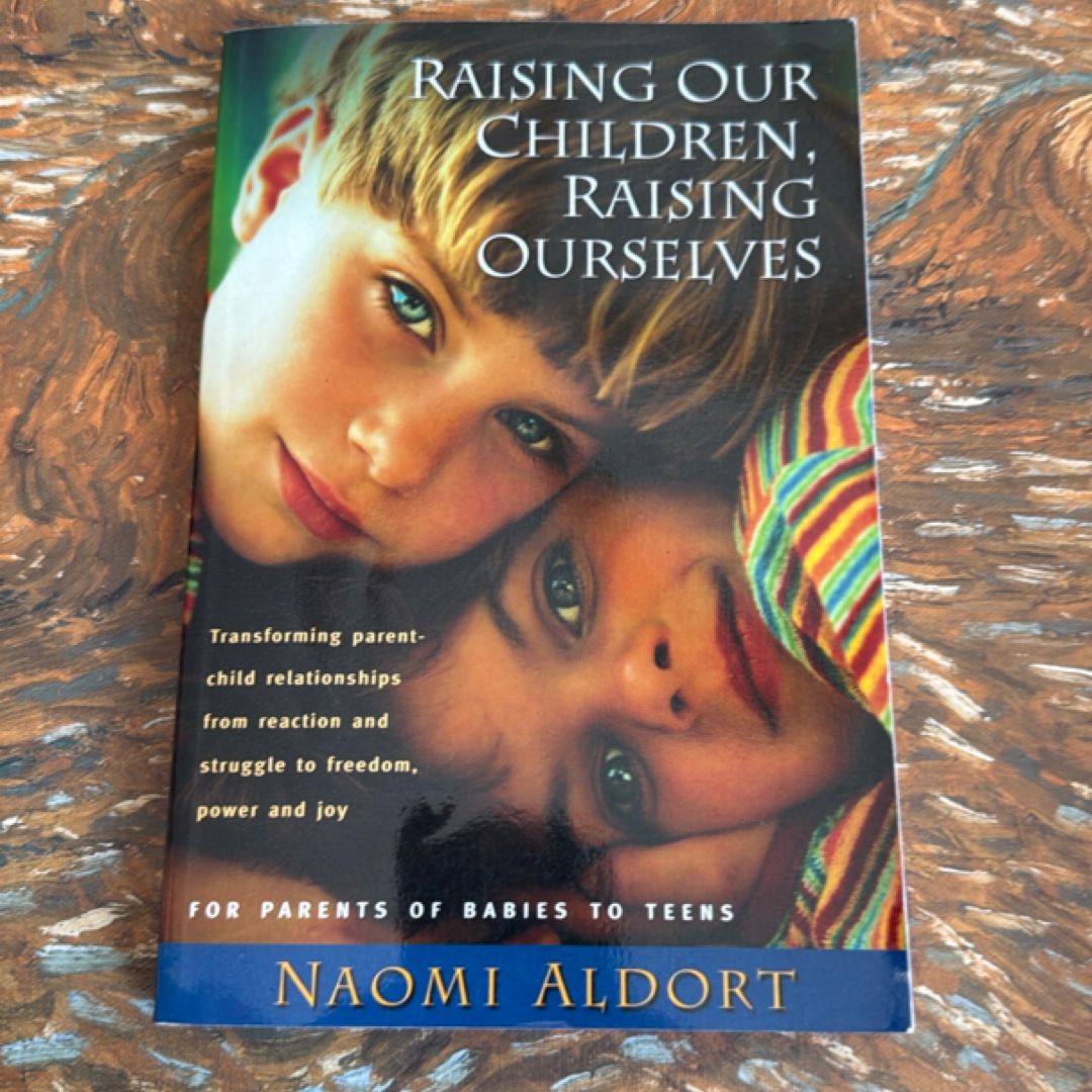 Raising Our Children, Raising Ourselves