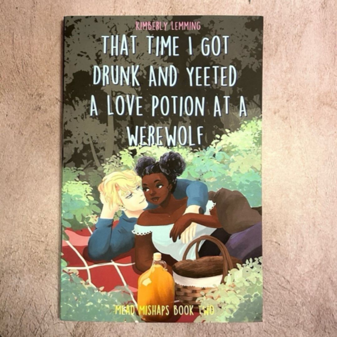 That Time I Got Drunk and Yeeted a Love Potion at a Werewolf