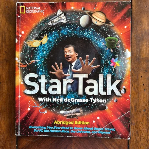 StarTalk Everything You Ever Need to Know about Space Travel, Sci-fi, the Human Race, the Universe, and Beyond