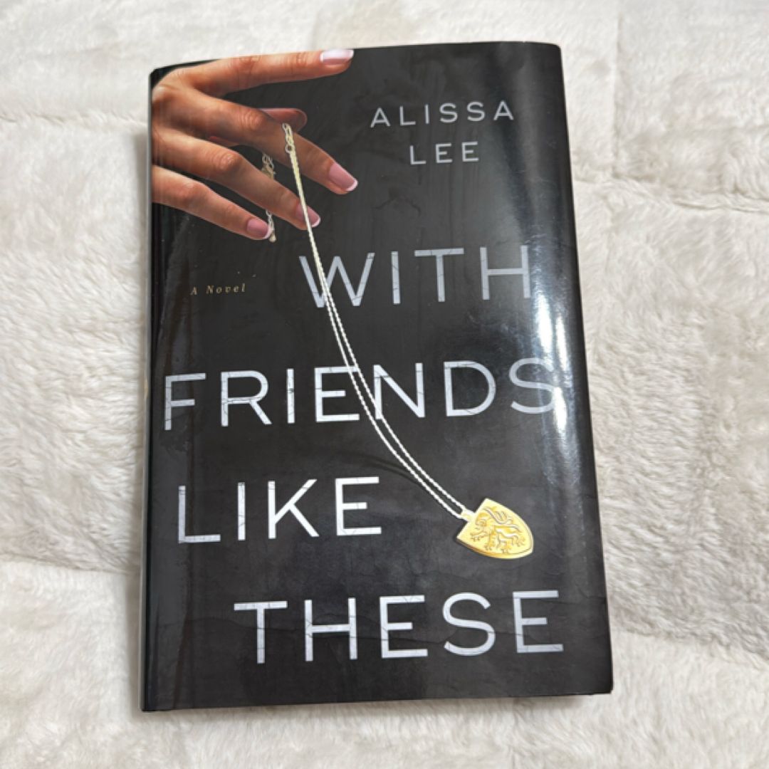 With Friends Like These