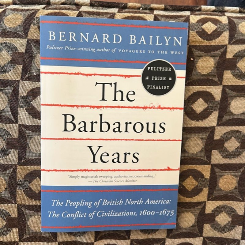 The Barbarous Years by Bernard Bailyn