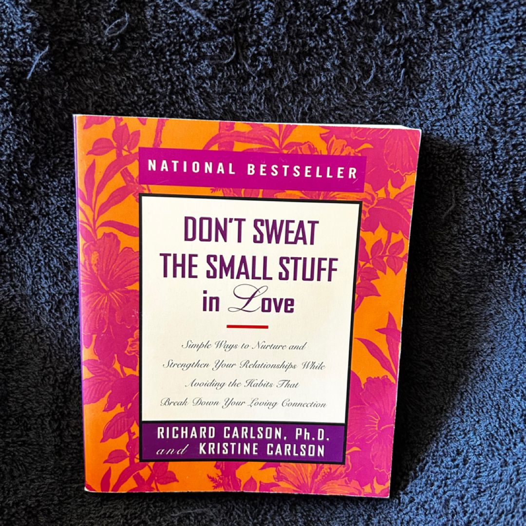 Don't Sweat the Small Stuff in Love