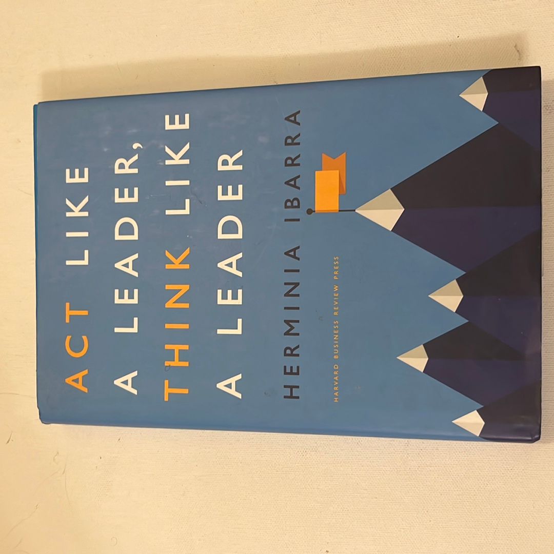 Act Like a Leader, Think Like a Leader