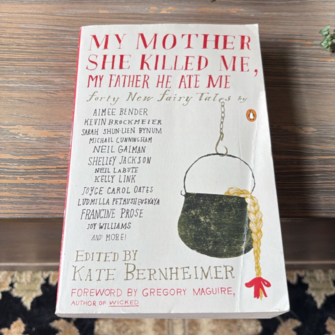 My Mother She Killed Me, My Father He Ate Me