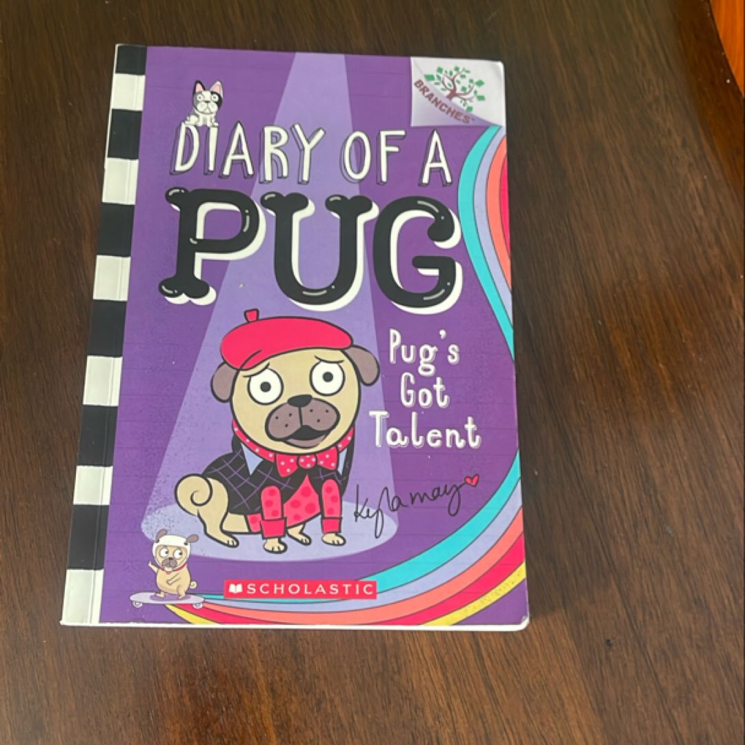 Pug's Got Talent: a Branches Book (Diary of a Pug #4)