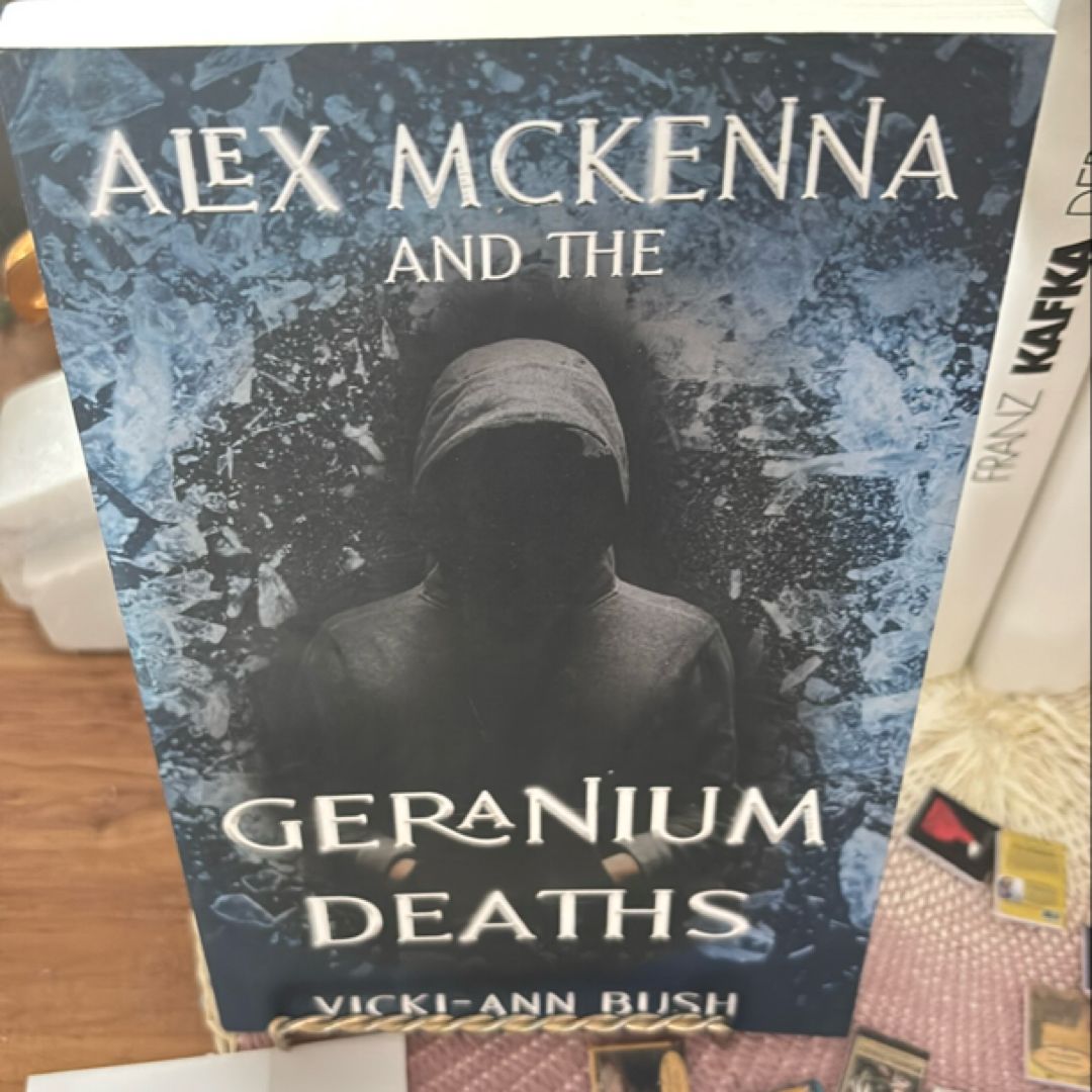 Alex Mckenna and the Geranium Deaths
