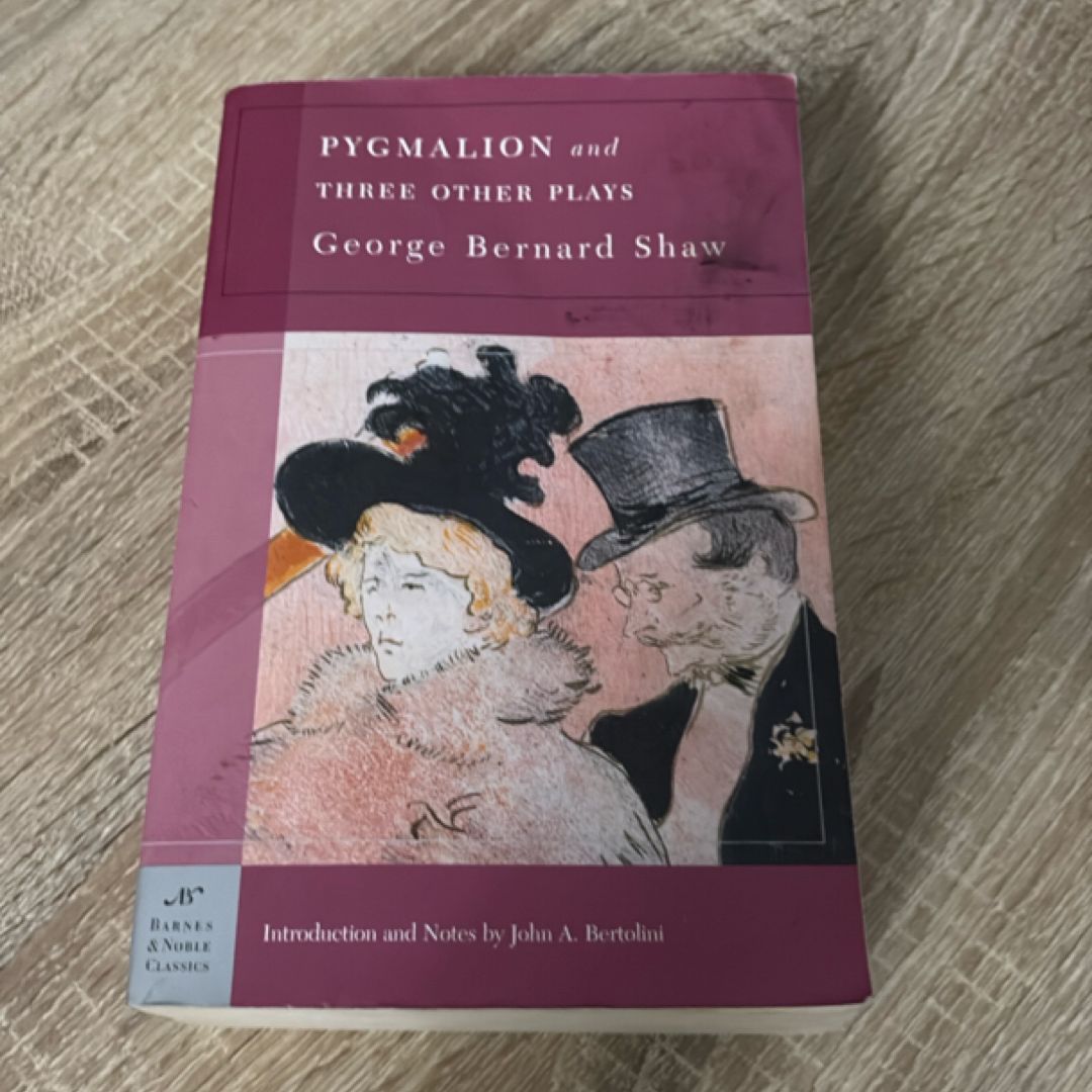 Pygmalion and Three Other Plays