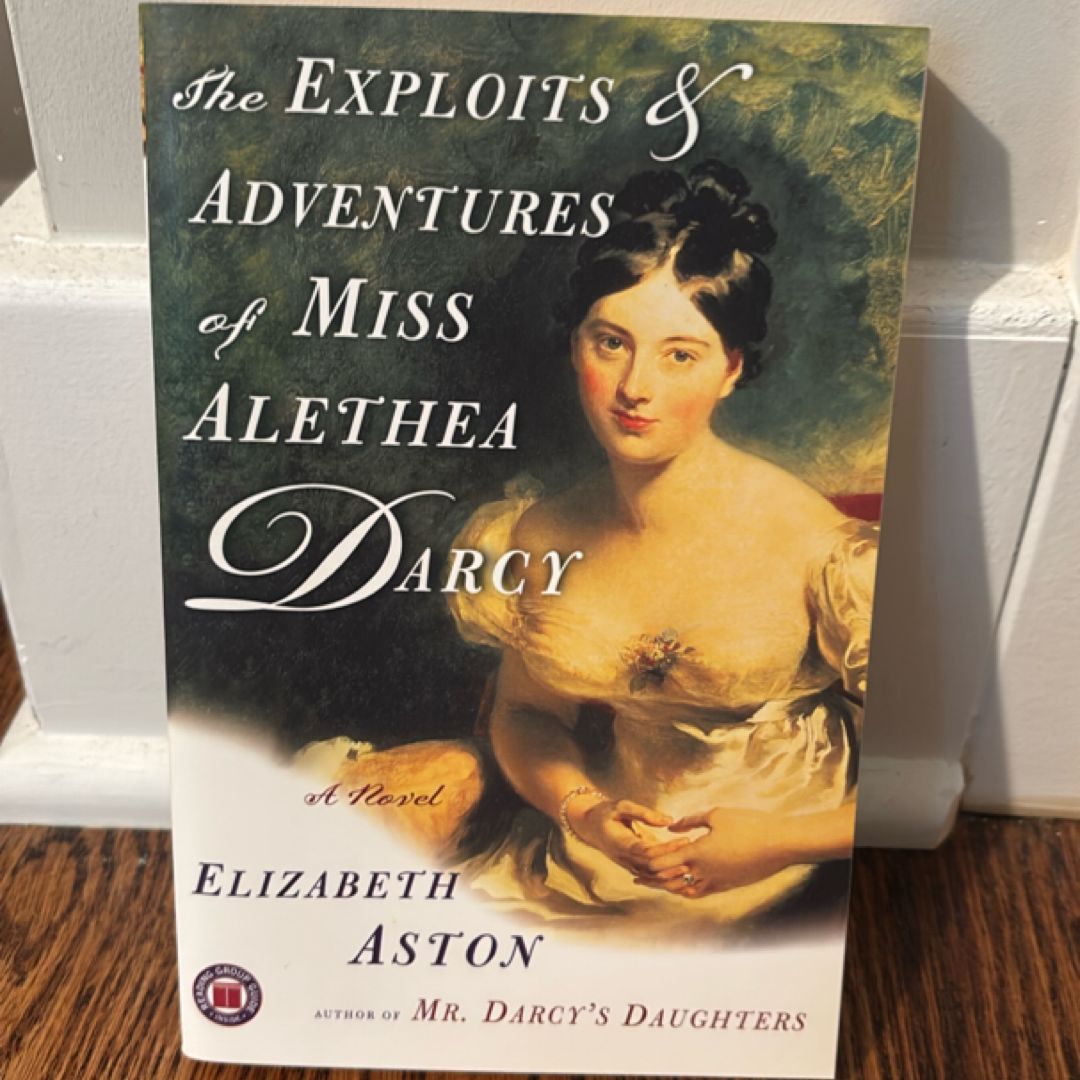 The Exploits and Adventures of Miss Alethea Darcy