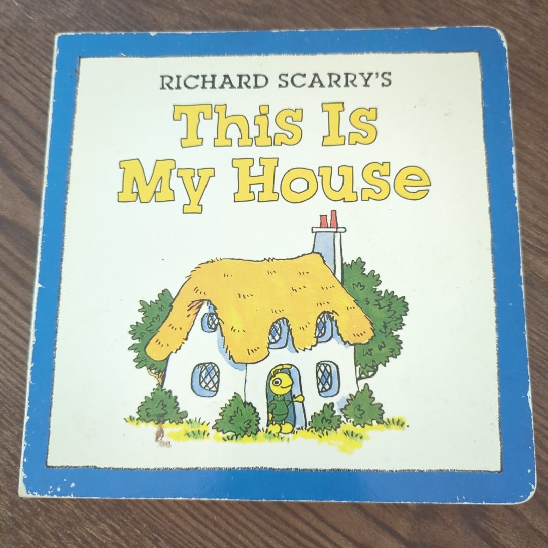 Richard Scarry's This Is My House