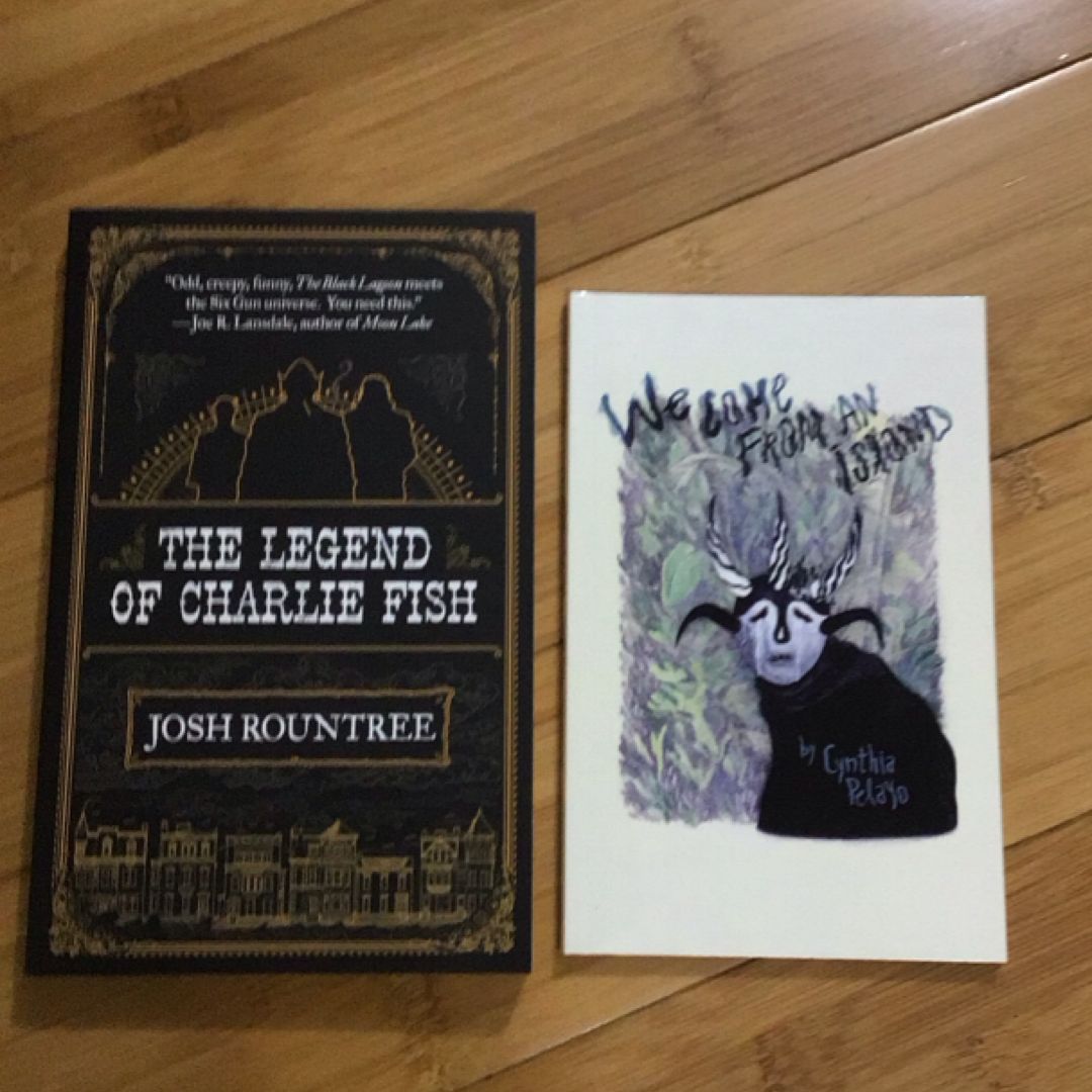 The Legend of Charlie Fish and We Came from an Island (both signed)