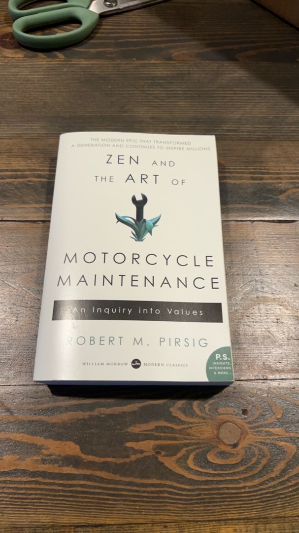 Zen and the Art of Motorcycle Maintenance
