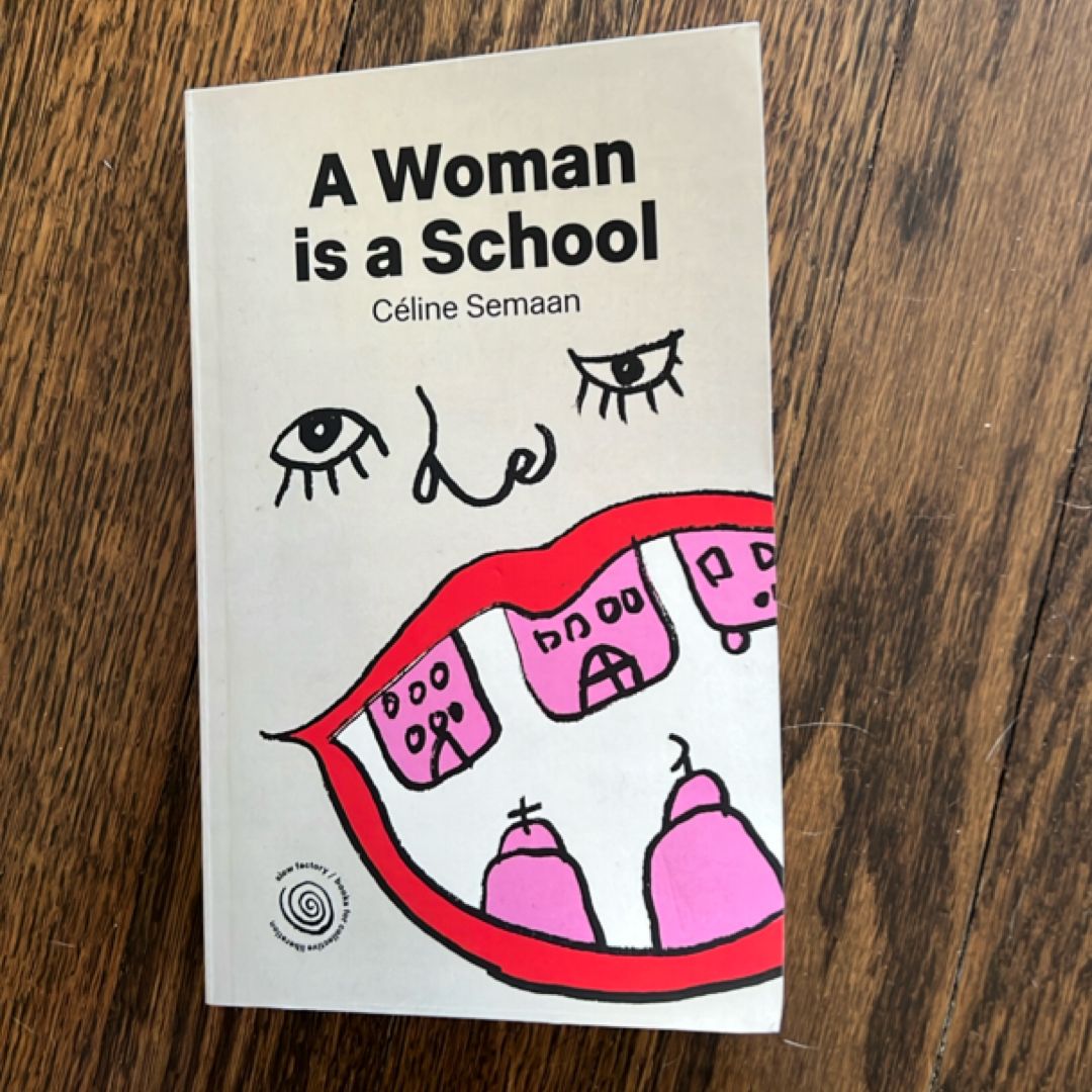 A Woman Is a School