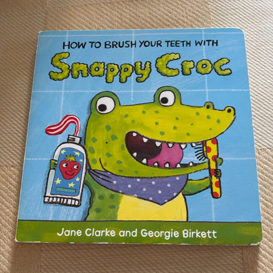 How to Brush Your Teeth with Snappy Crocodile
