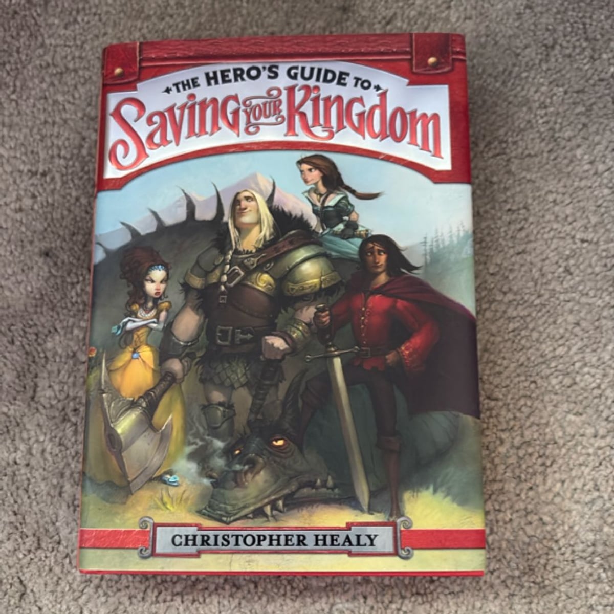 The Hero's Guide to Saving Your Kingdom by Christopher Healy
