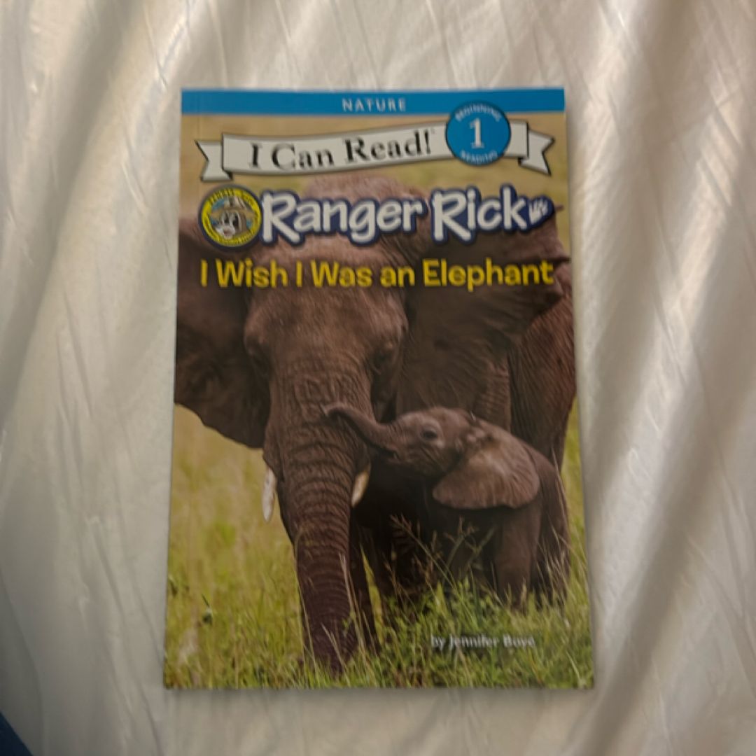 Ranger Rick: I Wish I Was an Elephant