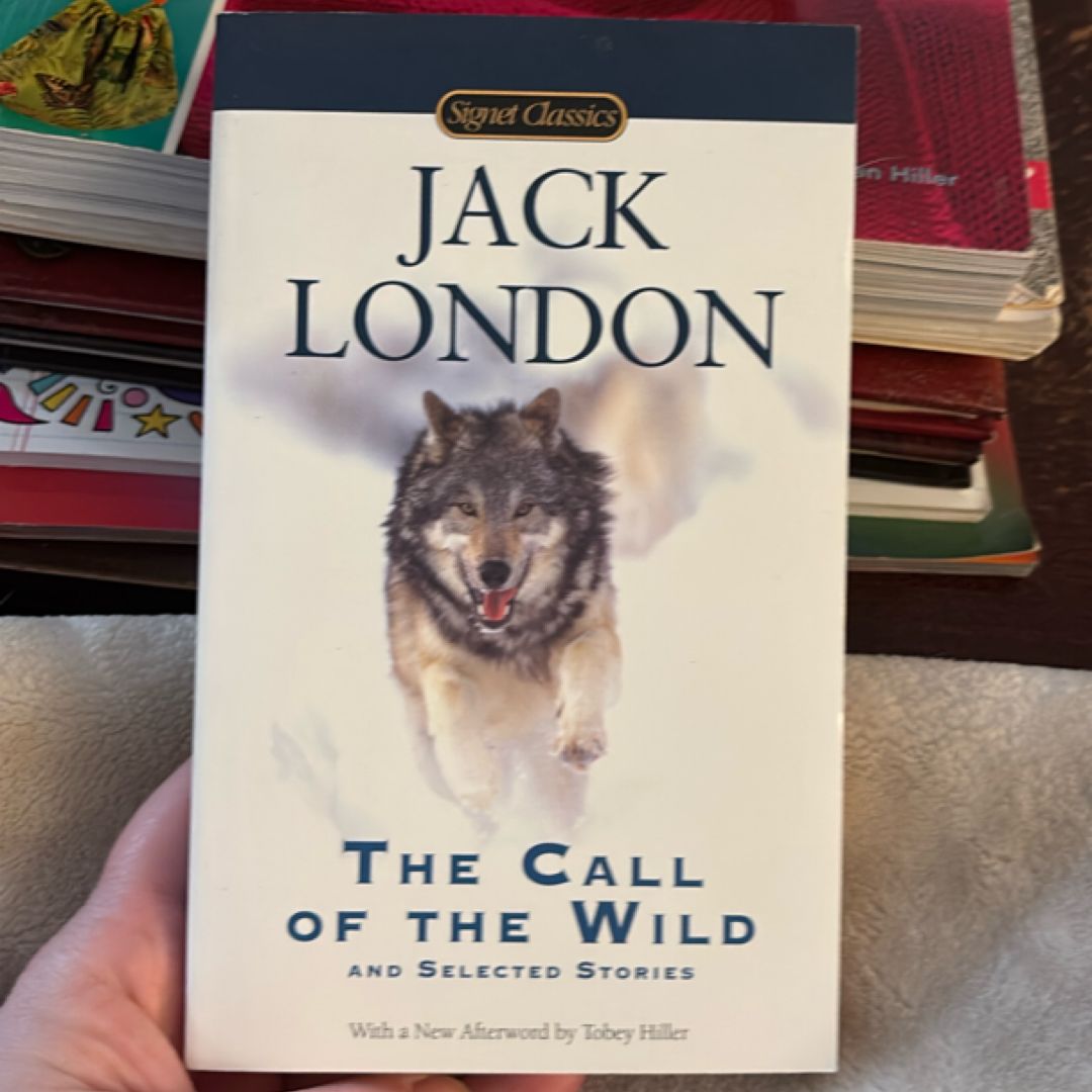 The Call of the Wild and Selected Stories