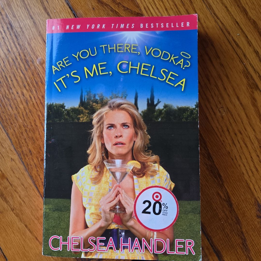 Are You There, Vodka? It's Me, Chelsea