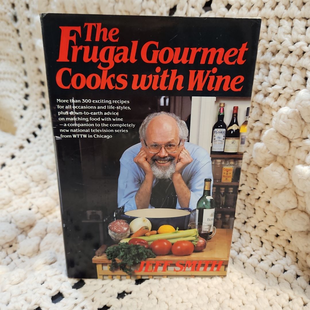 The Frugal Gourmet Cooks with Wine