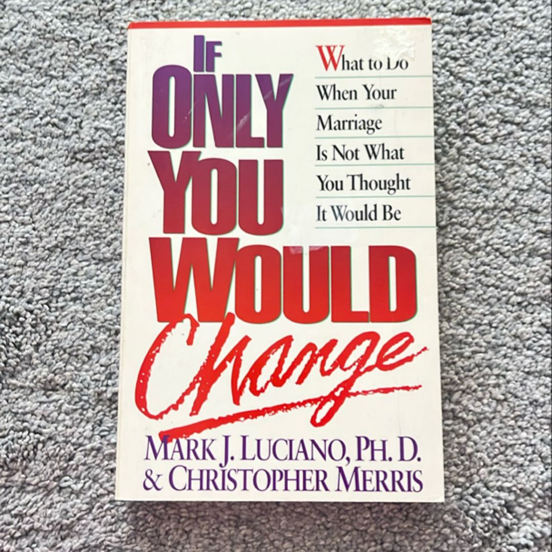 If Only You Would Change