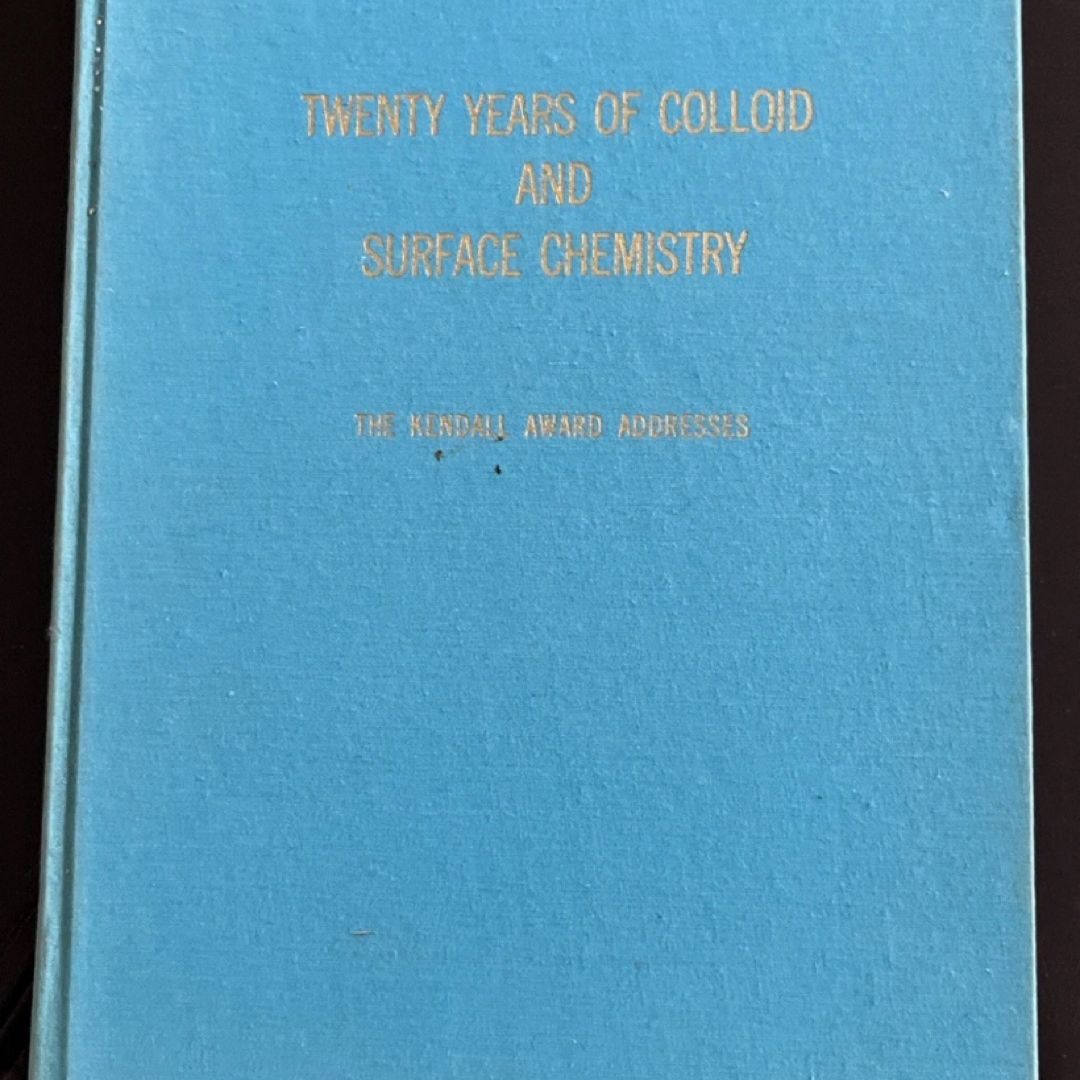 Twenty Years of Colloid and Surface Chemistry: The Kendall Award Addresses 1973