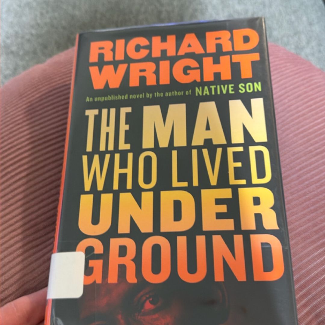 The Man Who Lived Underground: a Novel