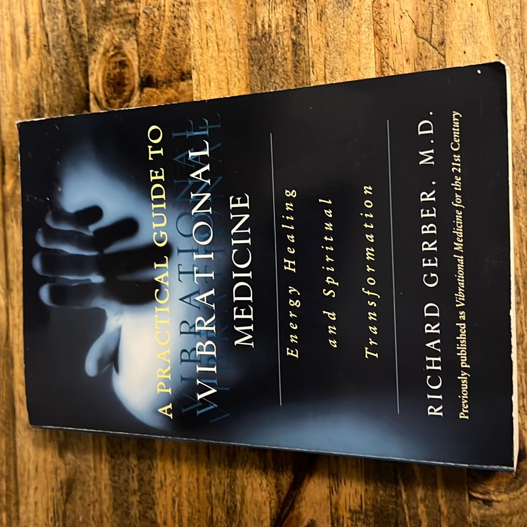 A Practical Guide to Vibrational Medicine