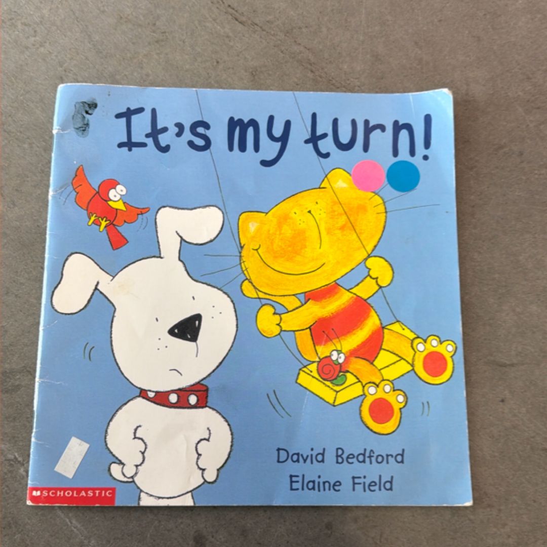 It's My Turn!