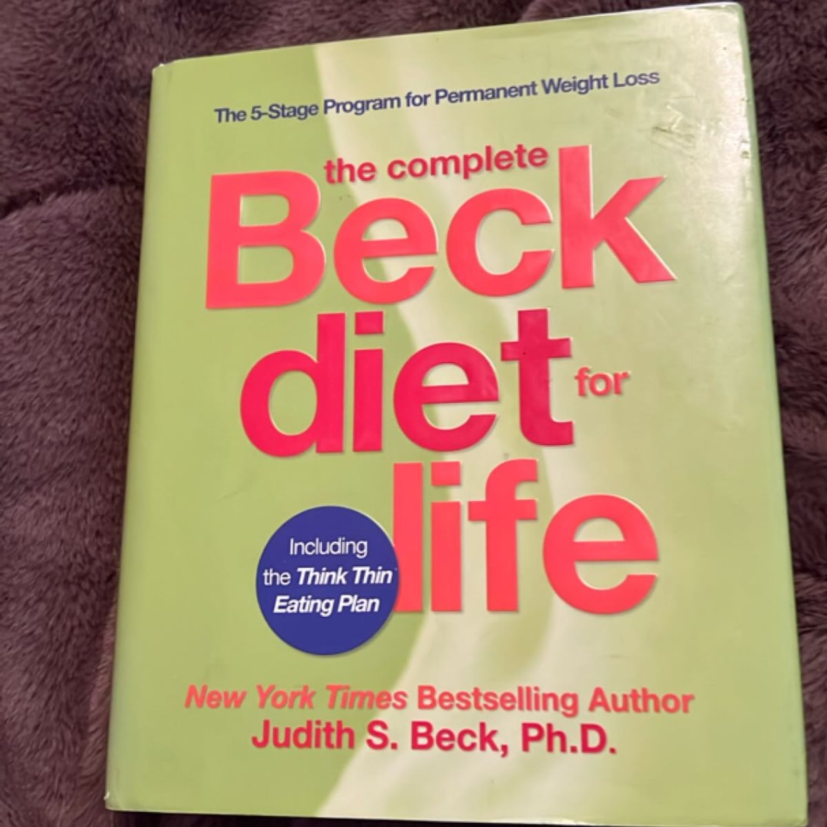 The Complete Beck Diet for Life by Judith S. Beck